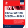 Digital Systems Design With Fpgas And Cplds by Ian Grout