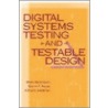 Digital Systems Testing And Testable Design door Melvin A. Breuer