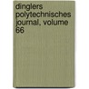 Dinglers Polytechnisches Journal, Volume 66 by Johann Gottfried Dingler