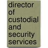 Director of Custodial and Security Services door Jack Rudman