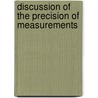 Discussion Of The Precision Of Measurements door Silas Whitcomb Holman