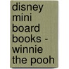 Disney Mini Board Books -  Winnie The Pooh door Onbekend
