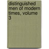 Distinguished Men Of Modern Times, Volume 3 by Henry Malden