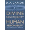 Divine Sovereignty and Human Responsibility door Donald A. Carson