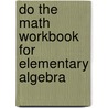 Do The Math Workbook For Elementary Algebra by Katherine R. Struve