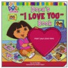 Dora's "I Love You" Book [With Photo Frame] by Lara Rice Bergen