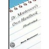 Dr. Montessori's Own Handbook - Illustrated by Maria Montessori