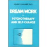 Dream Work in Psychotherapy and Self-Change door Alvin R. Mahrer