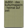 Du802 - das Kulturmagazin - Heimat auf Zeit door Onbekend