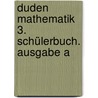 Duden Mathematik 3. Schülerbuch. Ausgabe A door Onbekend