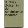 Dunkles Dichten in der rumänischen Moderne door Hannelore Tyslik