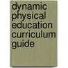 Dynamic Physical Education Curriculum Guide by Robert Pangrazi