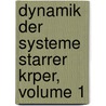 Dynamik Der Systeme Starrer Krper, Volume 1 by Unknown