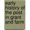 Early History of the Post in Grant and Farm door James Wilson Hyde