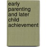 Early Parenting and Later Child Achievement by Alice Sterling Honig