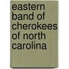 Eastern Band Of Cherokees Of North Carolina by Thomas Donaldson