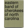 Eastern Band Of Cherokees Of North Carolina door Thomas Donaldson