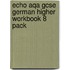 Echo Aqa Gcse German Higher Workbook 8 Pack