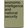 Economic Intelligence And National Security door Evan Potter