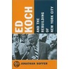 Ed Koch And The Rebuilding Of New York City door Jonathan Soffer