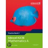 Edexcel Igcse Mathematics A Practice Book 2 by I.A. Potts