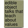 Edible Object Talks That Teach about Values door Susan L. Lingo