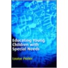 Educating Young Children with Special Needs by Porter Louise
