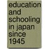 Education and Schooling in Japan Since 1945