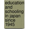 Education and Schooling in Japan Since 1945 door Edward R. Beauchamp