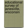 Educational Survey Of Janesville, Wisconsin door Onbekend