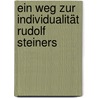 Ein Weg zur Individualität Rudolf Steiners door Mario Betti