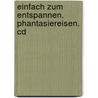 Einfach Zum Entspannen. Phantasiereisen. Cd door Henrik Brandt