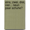 Eins, zwei, drei, vier... neun Paar Schuhe? door Arnica Esterl