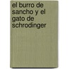 El Burro de Sancho y El Gato de Schrodinger door Luis Gonzalez de Alba