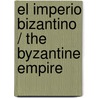 El Imperio Bizantino / The Byzantine Empire door Norman H. Baynes