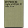 El Vinedo del Texto. Etologia de La Lectura door Ivan Illich