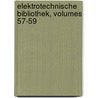 Elektrotechnische Bibliothek, Volumes 57-59 door Anonymous Anonymous