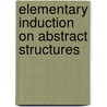 Elementary Induction on Abstract Structures door Yiannis N. Moschovakis