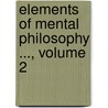 Elements Of Mental Philosophy ..., Volume 2 door Thomas Cogswell Upham