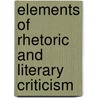 Elements Of Rhetoric And Literary Criticism door James Robert Boyd