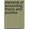 Elements of Accounting, Theory and Practice door Joseph Jerome Klein