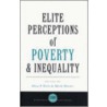 Elite Perceptions Of Poverty And Inequality by Unknown