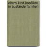 Eltern-Kind-Konflikte in Ausländerfamilien door Klaus Ehringfeld