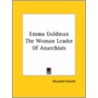 Emma Goldman The Woman Leader Of Anarchists door Marshall Everett