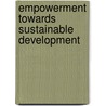 Empowerment Towards Sustainable Development door Onbekend