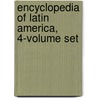 Encyclopedia of Latin America, 4-Volume Set door Thomas M. Leonard