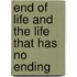 End of Life and the Life That Has No Ending