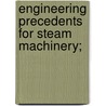 Engineering Precedents for Steam Machinery; door Benjamin Franklin Isherwood