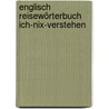 Englisch Reisewörterbuch Ich-Nix-Verstehen door Swen Selonke