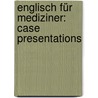 Englisch für Mediziner: Case Presentations door Michael Nnaji